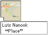Luis Nanook "place"